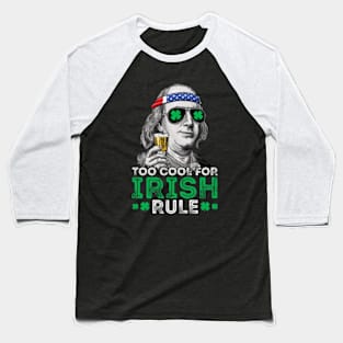 Too Cool For Irish Rule Funny St Patrick's Day Baseball T-Shirt